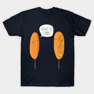 You're So Corny! Corn Dog T-Shirt